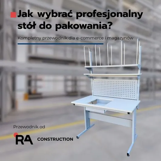 Jak wybrać profesjonalny stół do pakowania -kompletny przewodnik